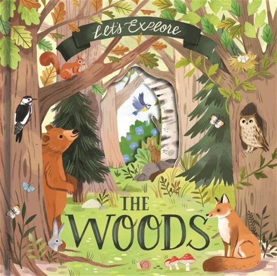 Cover for Laura Garnerburt · Let'S Explore the Woods - Nature Die-Cut Books (Board book) (2024)