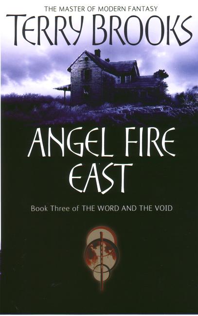 Angel Fire East: The Word and the Void Series: Book Three - Word and the Void - Terry Brooks - Libros - Little, Brown Book Group - 9781841495460 - 3 de agosto de 2006