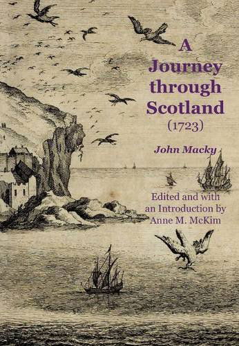 A Journey Through Scotland (1723) - Early guides for travellers in Britain - John Macky - Libros - Zeticula Ltd - 9781845301460 - 15 de agosto de 2014