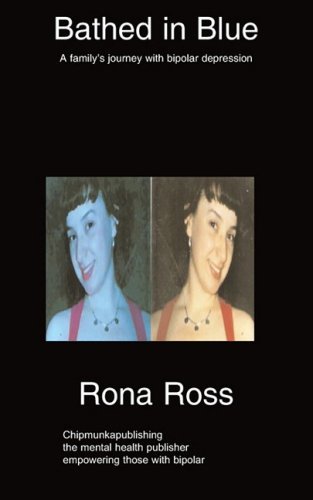 Cover for Rona Ross · Bathed in Blue: A Family's Journey with Bipolar Depression (Taschenbuch) (2008)