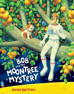 Cover for Simon Bartram · Bob and the Moon Tree Mystery (Hardcover Book) (2012)