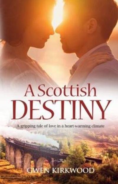 Cover for Gwen Kirkwood · A Scottish Destiny: A gripping tale of love in a heart-warming climate. (Paperback Book) [2 New edition] (2017)