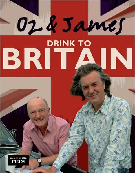 Cover for Oz Clarke · Oz and James Drink to Britain (Hardcover bog) (2009)