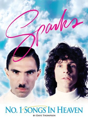 Number One Songs in Heaven: The Sparks Story - Dave Thompson - Books - Cherry Red Books - 9781901447460 - August 6, 2009