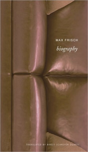 Biography: A Game - The German List - Max Frisch - Books - Seagull Books London Ltd - 9781906497460 - August 10, 2010