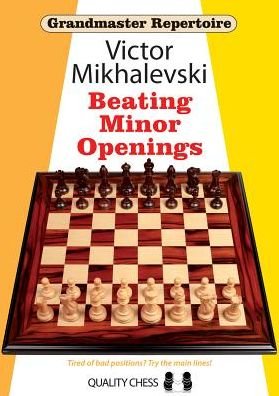 Cover for Victor Mikhalevski · Grandmaster Repertoire 19 - Beating Minor Openings - Grandmaster Repertoire (Paperback Book) (2016)