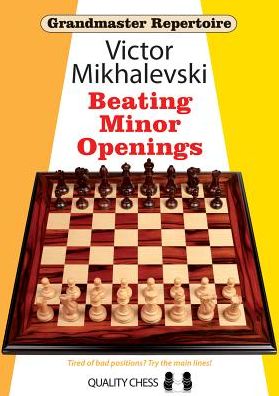 Cover for Victor Mikhalevski · Grandmaster Repertoire 19 - Beating Minor Openings - Grandmaster Repertoire (Paperback Book) (2016)