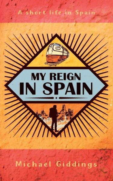 Cover for Michael Giddings · My Reign in Spain (Paperback Book) (2018)