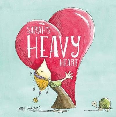 Cover for Peter Carnavas · Sarah's Heavy Heart (Gebundenes Buch) (2020)