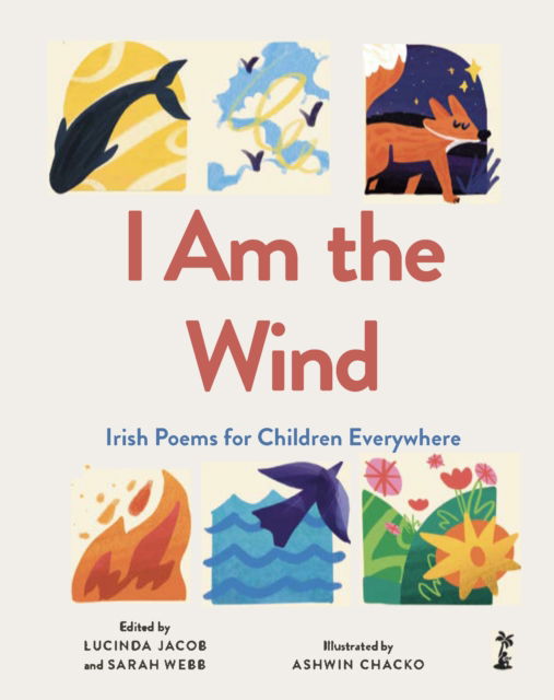 Cover for Ashwin Chacko · I am the Wind: Irish Poems for Children Everywhere (Hardcover Book) (2023)