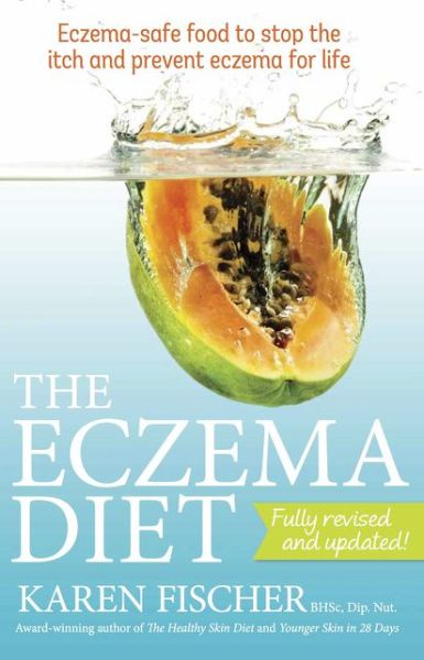 Cover for Karen Fischer · The Eczema Diet: Eczema-safe food to stop the itch and prevent eczema for life (Pocketbok) [2 Revised edition] (2014)