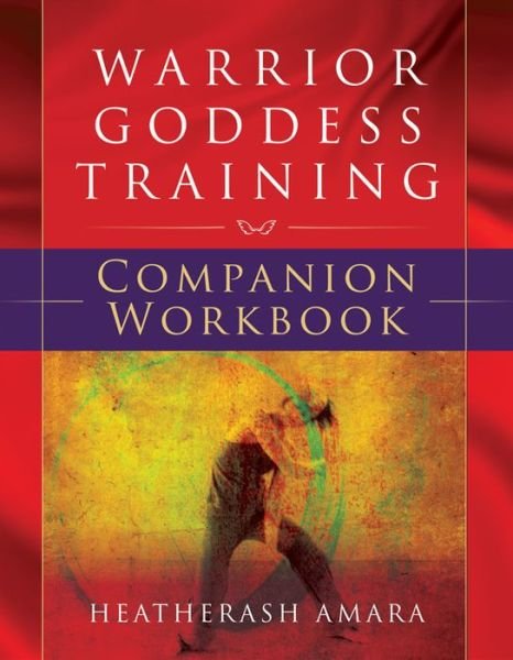 Cover for Amara, Heatherash (Heatherash Amara) · Warrior Goddess Training Companion Workbook (Taschenbuch) [Workbook Ed. edition] (2015)