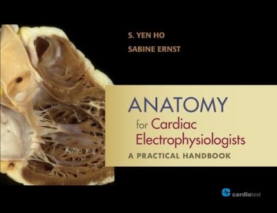 Cover for S Yen Ho · Anatomy for Cardiac Electrophysiologists: A Practical Handbook (Paperback Book) (2020)