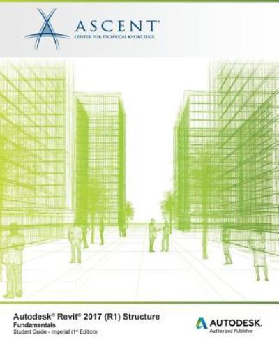 Cover for Ascent - Center for Technical Knowledge · Autodesk Revit 2017  Structure Fundamentals (Paperback Book) (2016)