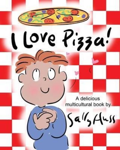 Cover for Sally Huss · I Love Pizza! (Paperback Book) (2018)