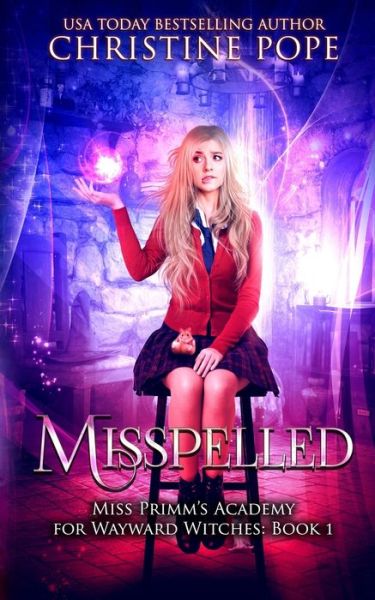 Cover for Christine Pope · Misspelled: A Paranormal Magical Academy Love Story (Taschenbuch) (2021)