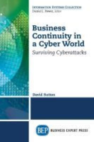 Cover for David Sutton · Business Continuity in a Cyber World: Surviving Cyberattacks (Pocketbok) (2018)