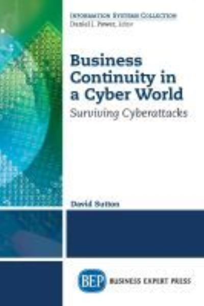 Cover for David Sutton · Business Continuity in a Cyber World: Surviving Cyberattacks (Paperback Book) (2018)