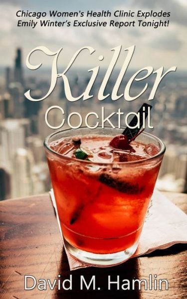 Killer Cocktail - David M Hamlin - Książki - Open Books Publishing (UK) - 9781948598460 - 28 stycznia 2021