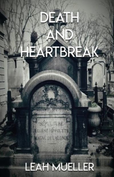 Cover for Leah Mueller · Death and Heartbreak (Paperback Book) (2019)