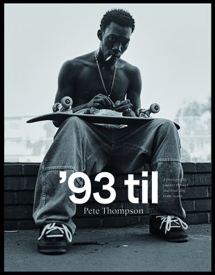 Cover for Pete Thompson · '93 til: A Photographic Journey Through Skateboarding in the 1990s (Hardcover Book) (2020)