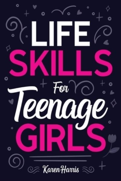 Cover for Karen Harris · Life Skills for Teenage Girls (Book) (2022)