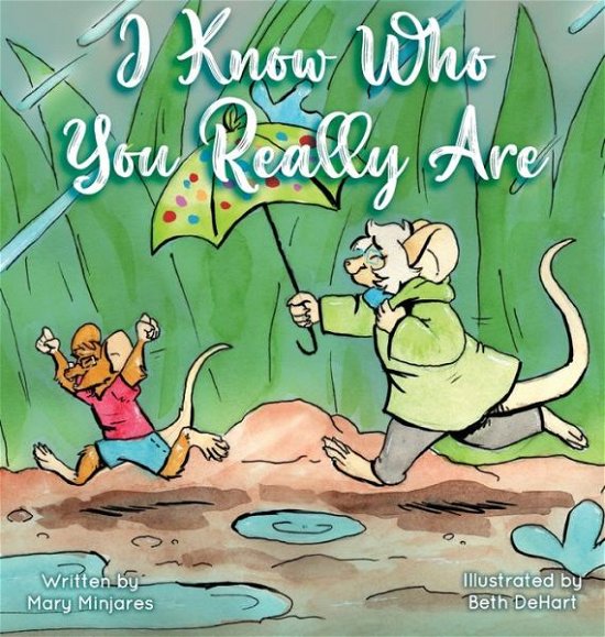 Cover for Minjares Mary Minjares · I know Who You Really Are (Hardcover Book) (2022)