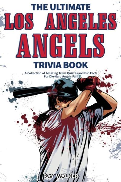 Cover for Ray Walker · The Ultimate Los Angeles Angels Trivia Book (Paperback Book) (2021)