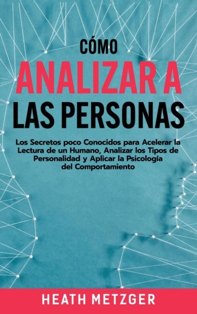 Cover for Heath Metzger · Como analizar a las personas (Hardcover Book) (2020)