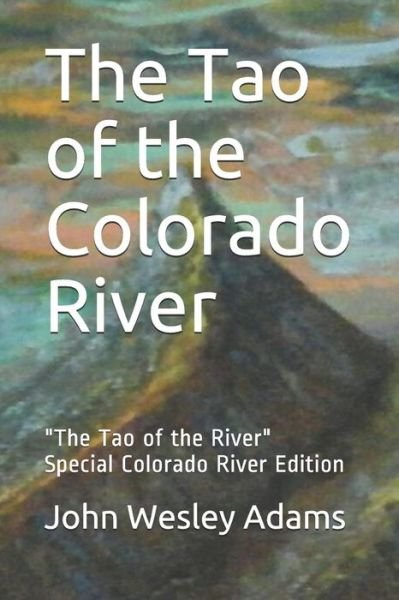 The Tao of the Colorado River - Lao Tzu - Böcker - Independently Published - 9781973417460 - 29 november 2017