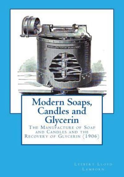 Cover for Leebert Lloyd Lamborn · Modern Soaps, Candles and Glycerin (Paperback Book) (2017)