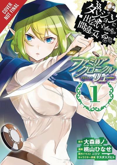 Cover for Fujino Omori · Is It Wrong to Try to Pick Up Girls in a Dungeon? Familia Chronicle Episode Lyu, Vol. 1 (manga) (Paperback Bog) (2018)