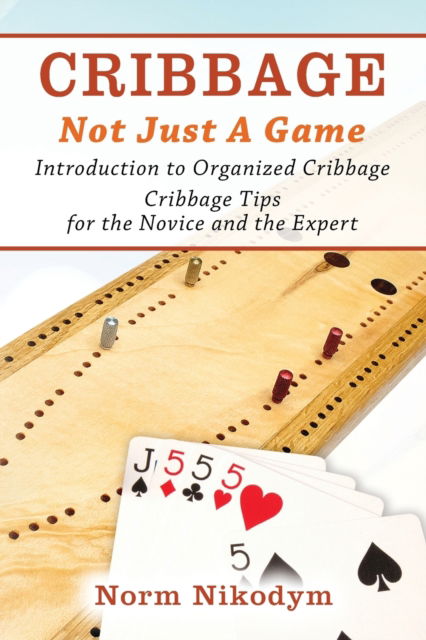 Cover for Norm Nikodym · Cribbage - Not Just a Game (Taschenbuch) (2021)