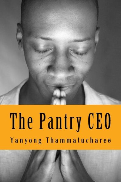 Cover for Dr Yanyong Thammatucharee · The Pantry CEO (Paperback Book) (2017)