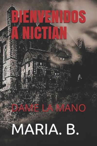 Cover for Maria B · Bienvenidos a Nictian (Pocketbok) (2018)