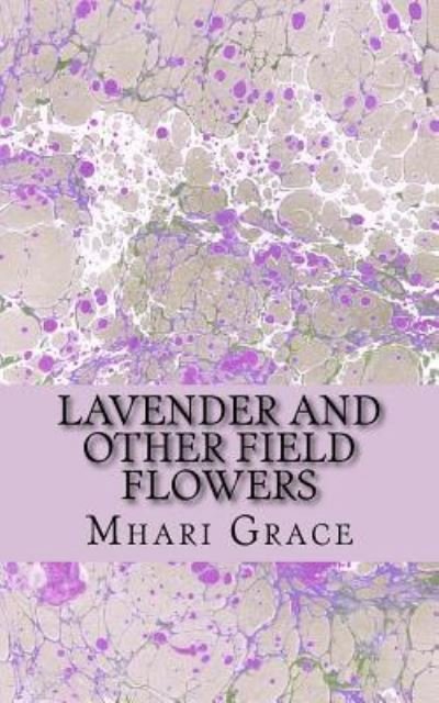 Cover for Mhari Grace · Lavender and Other Field Flowers (Paperback Book) (2018)