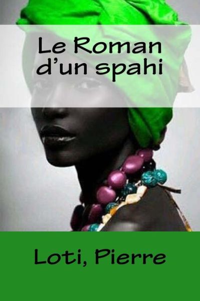 Cover for Loti Pierre · Le Roman D'Un Spahi (Paperback Book) (2018)