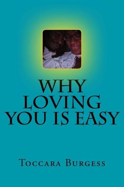Cover for Toccara Burgess · Why Loving You Is Easy (Paperback Book) (2018)