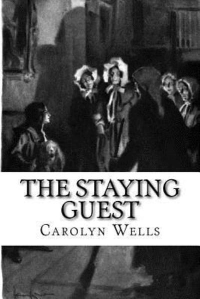 Cover for Carolyn Wells · The Staying Guest (Paperback Bog) (2018)