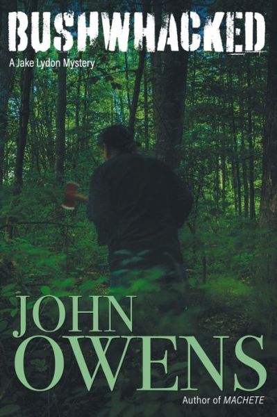 Cover for Johns Owens · Bushwhacked: A Jake Lydon Mystery Book 3 (Paperback Book) (2020)