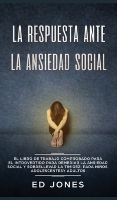 Cover for Ed Jones · La Respuesta ante la Ansiedad Social (Inbunden Bok) (2020)