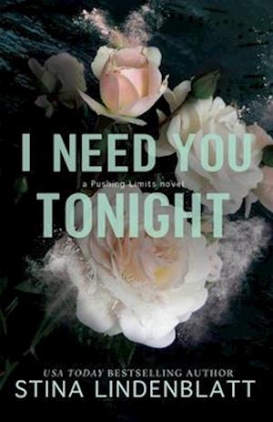 I Need You Tonight - Stina Lindenblatt - Books - Lindenblatt, Stina - 9781990177460 - May 21, 2024
