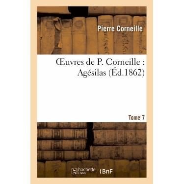 Cover for Corneille-p · Oeuvres De P. Corneille. Tome 7 Agesilas (Paperback Book) (2022)