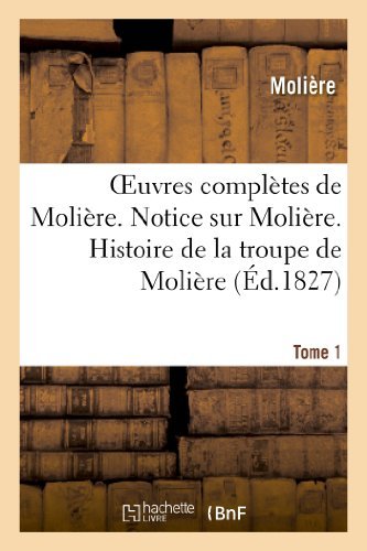 Cover for Moliere · Oeuvres Completes De Moliere. Tome 1. Notice Sur Moliere. Histoire De La Troupe De Moliere (Paperback Book) (2013)