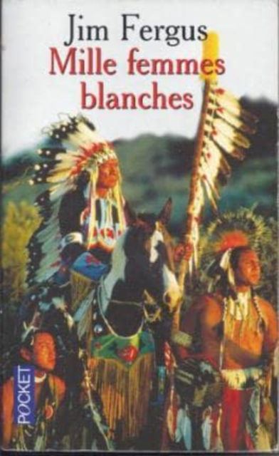 Cover for Jim Fergus · Mille femmes blanches (Paperback Book) (2011)