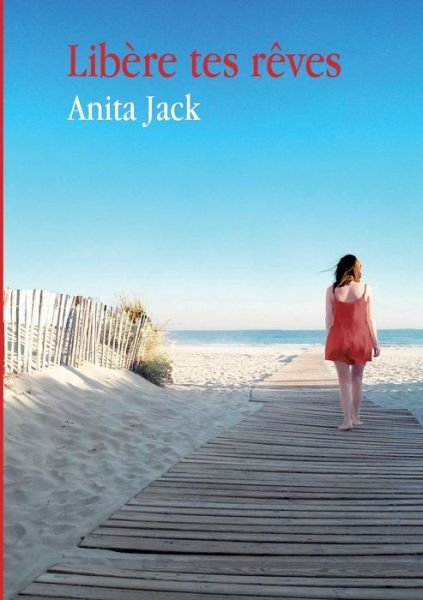 Cover for Anita Jack · Libere Tes Reves (Paperback Book) (2015)
