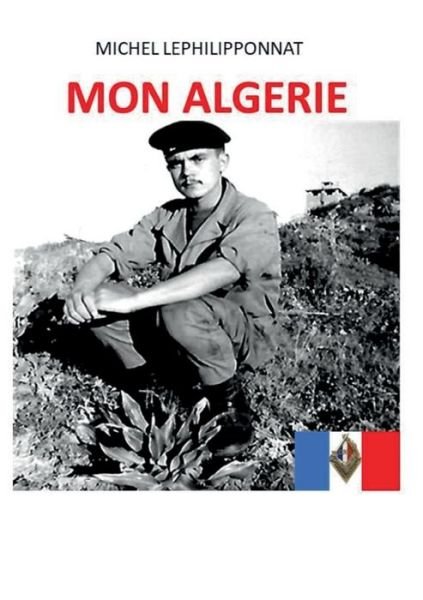 Cover for Lephilipponnat · Mon Algérie (Bok) (2017)