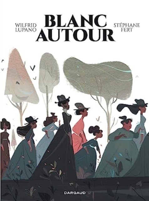 Cover for Wilfrid Lupano · Blanc autour (Hardcover Book) (2021)