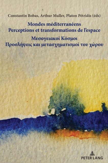 Cover for Mondes mediterraneens /: Perceptions et transformations de l'espace / (Pocketbok) [New edition] (2022)