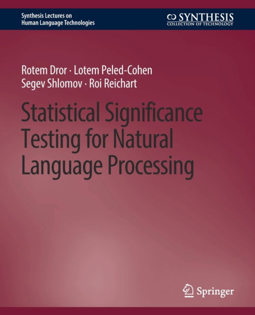 Cover for Rotem Dror · Statistical Significance Testing for Natural Language Processing - Synthesis Lectures on Human Language Technologies (Paperback Book) (2020)